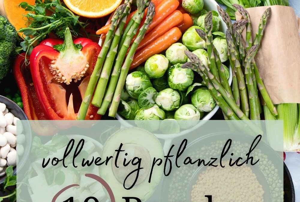 Vollwertig vegan: 10 Regeln