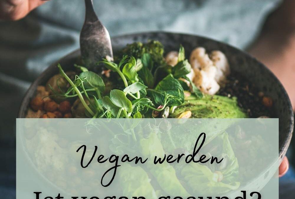 Ist vegan gesund? | Das sollte jeder wissen