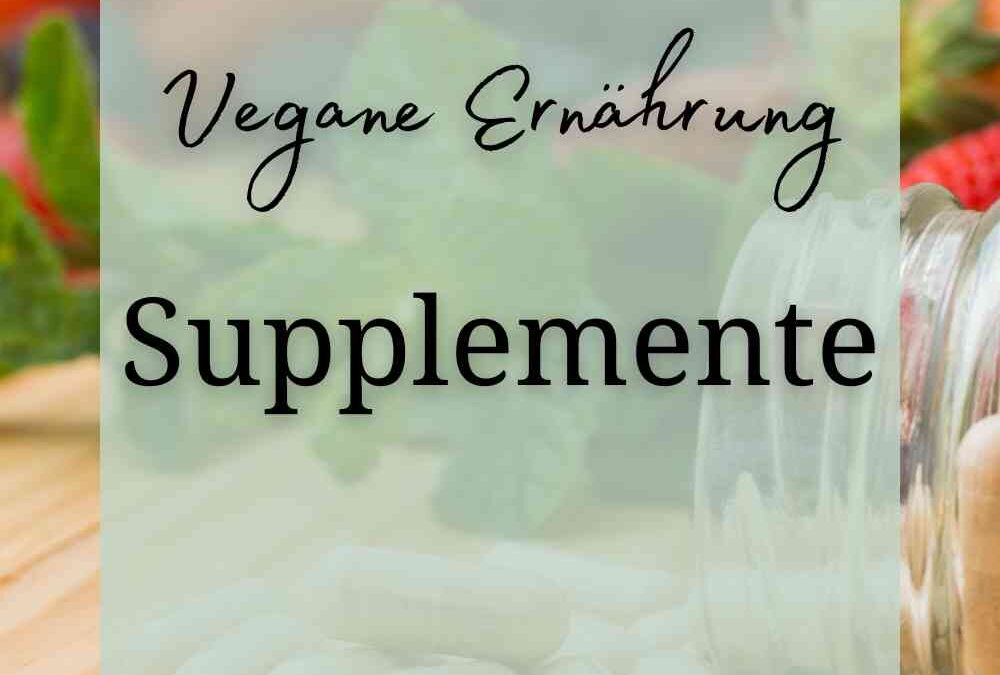 Nahrungsergänzungsmittel bei veganer Ernährung