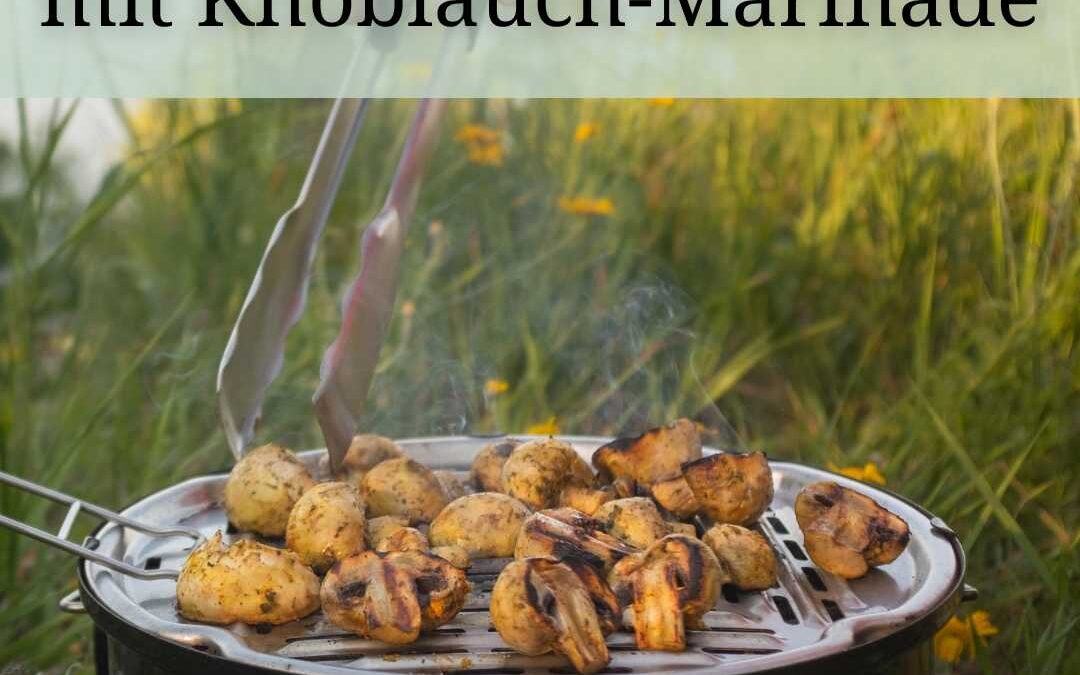 Champignons grillen | Marinade mit Knoblauch