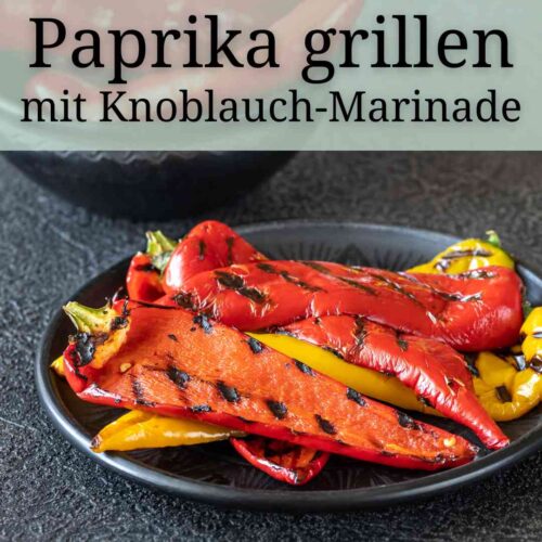 Gegrillte Paprika auf dem Elektrogrill. Paprika grillen ist ganz einfach und schmeckt mit Knoblauch Marinade super lecker