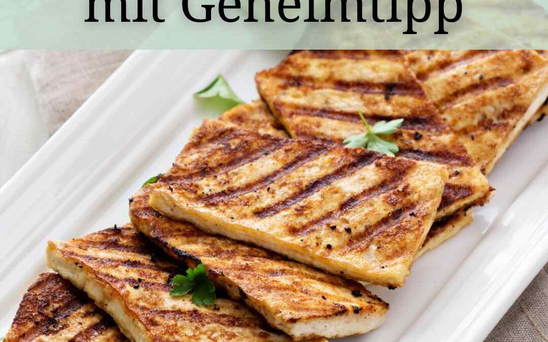 Tofu marinieren und grillen | Mit Geheimtipp